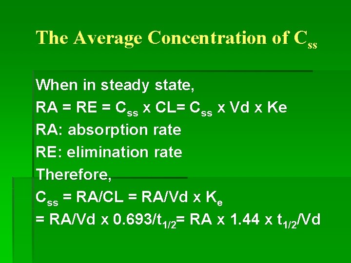 The Average Concentration of Css When in steady state, RA = RE = Css