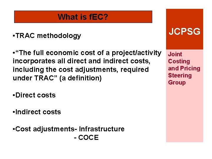 What is f. EC? • TRAC methodology • “The full economic cost of a