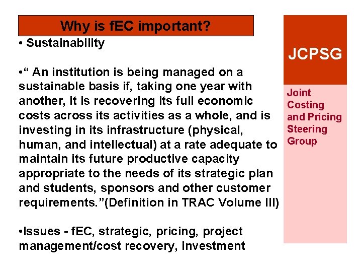 Why is f. EC important? • Sustainability • “ An institution is being managed