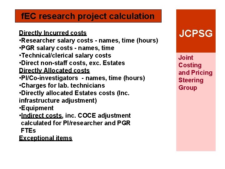 f. EC research project calculation Directly Incurred costs • Researcher salary costs - names,