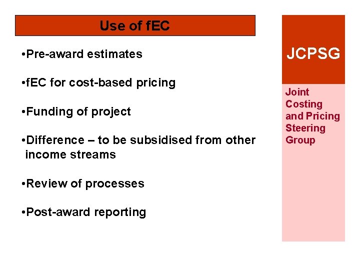 Use of f. EC • Pre-award estimates • f. EC for cost-based pricing •