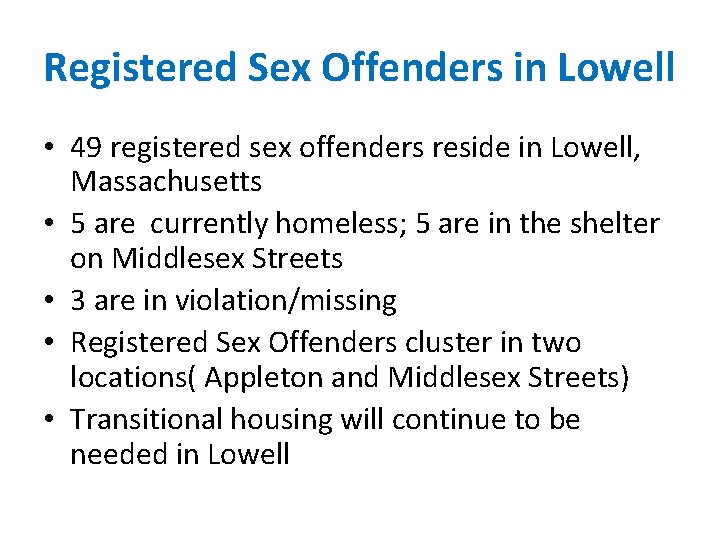 Registered Sex Offenders in Lowell • 49 registered sex offenders reside in Lowell, Massachusetts
