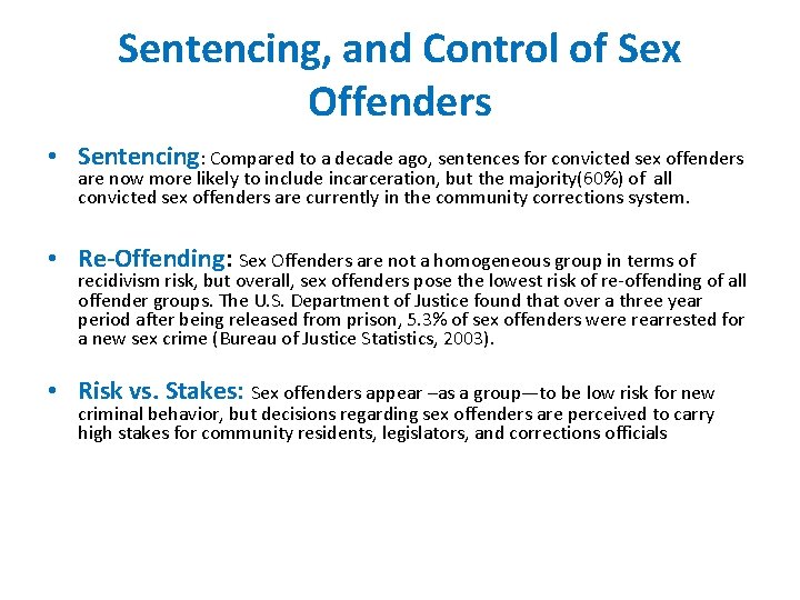 Sentencing, and Control of Sex Offenders • Sentencing: Compared to a decade ago, sentences