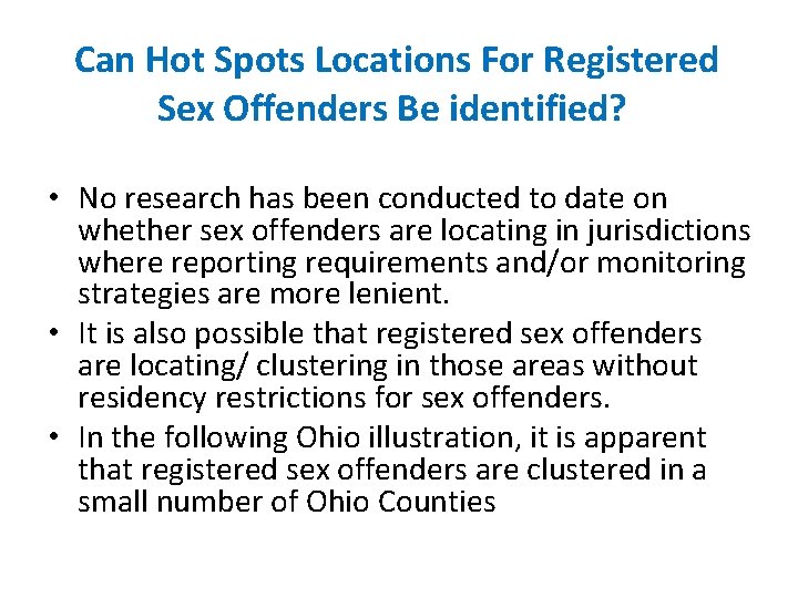 Can Hot Spots Locations For Registered Sex Offenders Be identified? • No research has