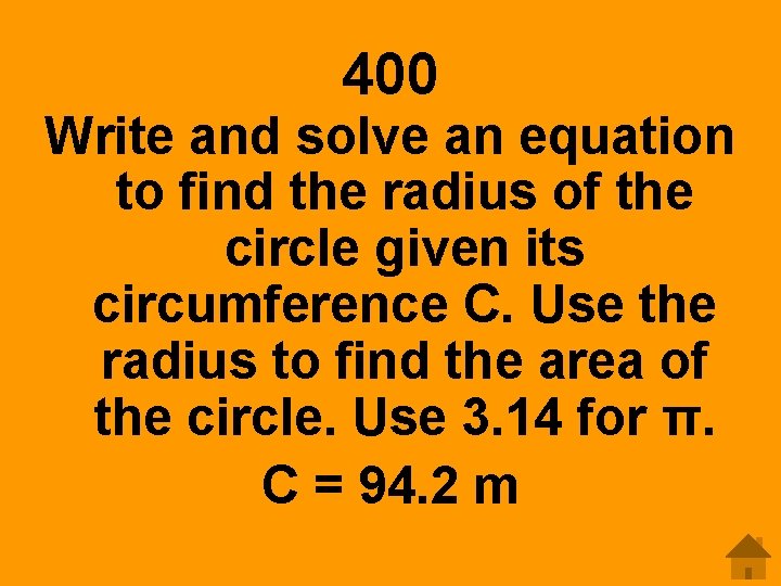 400 Write and solve an equation to find the radius of the circle given