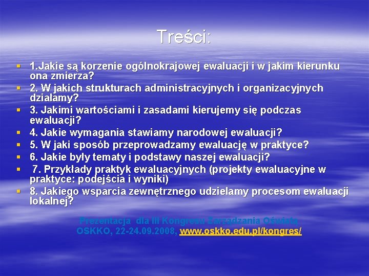 Treści: § 1. Jakie są korzenie ogólnokrajowej ewaluacji i w jakim kierunku ona zmierza?