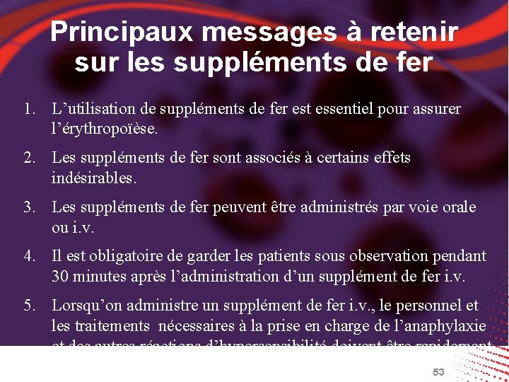 Principaux messages à retenir sur les suppléments de fer 1. L’utilisation de suppléments de