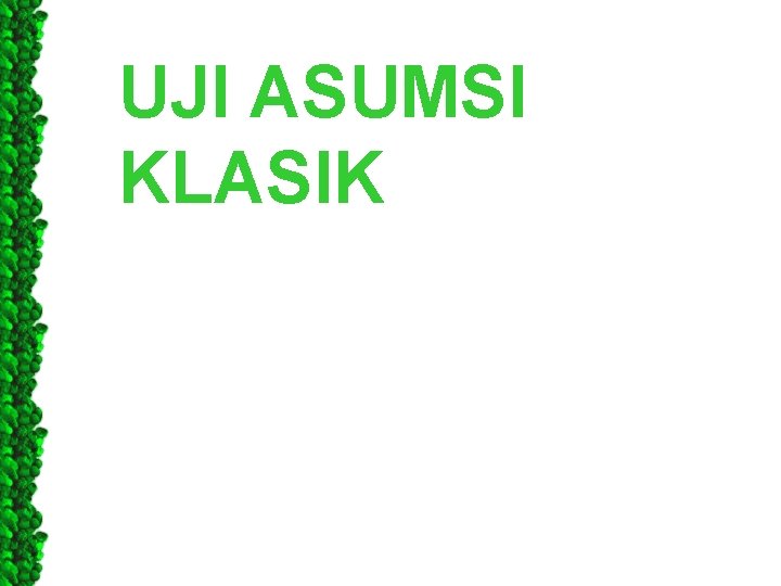 UJI ASUMSI KLASIK 