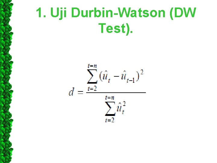 1. Uji Durbin-Watson (DW Test). 