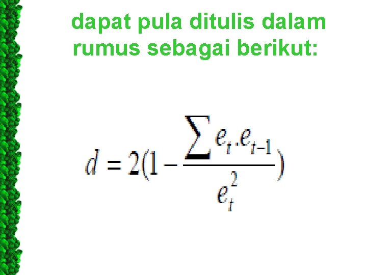  dapat pula ditulis dalam rumus sebagai berikut: 