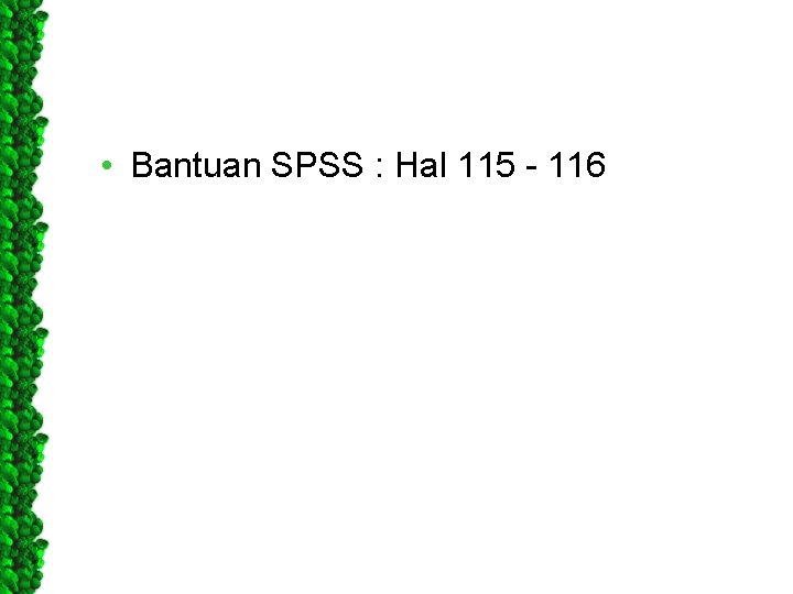  • Bantuan SPSS : Hal 115 - 116 