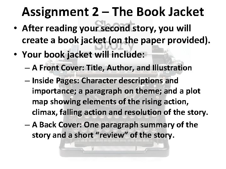 Assignment 2 – The Book Jacket • After reading your second story, you will