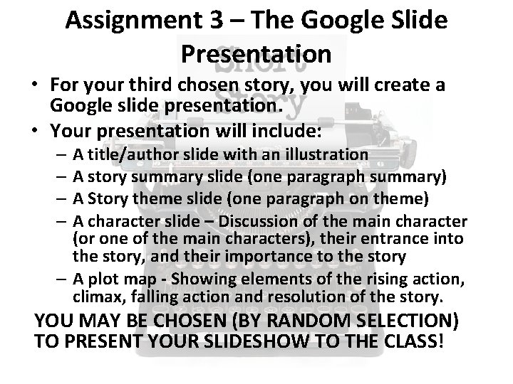 Assignment 3 – The Google Slide Presentation • For your third chosen story, you