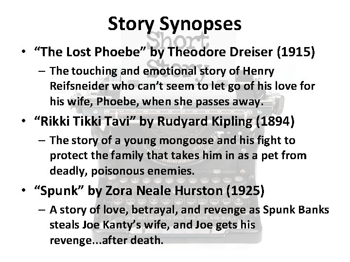 Story Synopses • “The Lost Phoebe” by Theodore Dreiser (1915) – The touching and