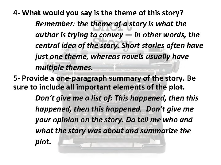 4 - What would you say is theme of this story? Remember: theme of