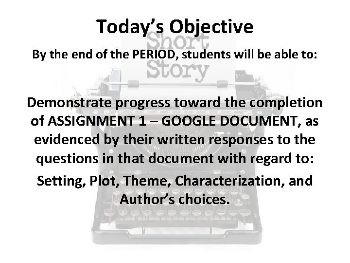 Today’s Objective By the end of the PERIOD, students will be able to: Demonstrate