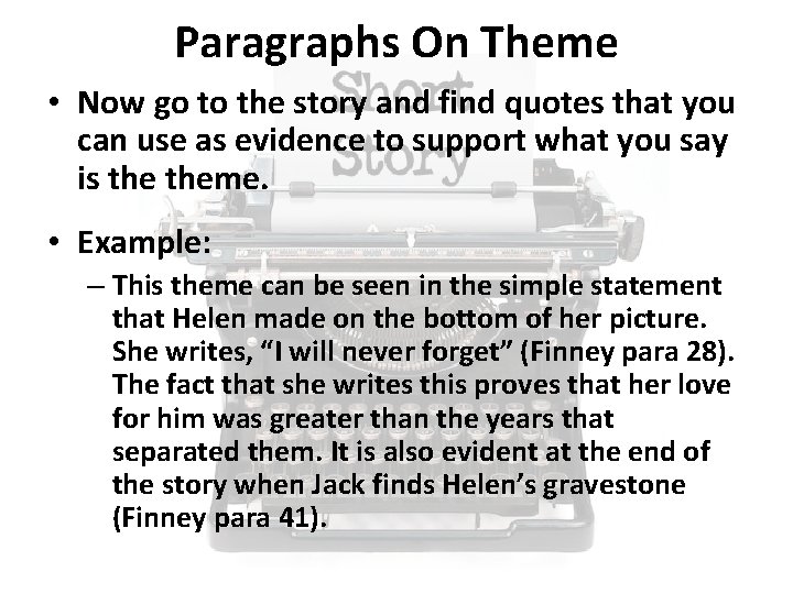 Paragraphs On Theme • Now go to the story and find quotes that you