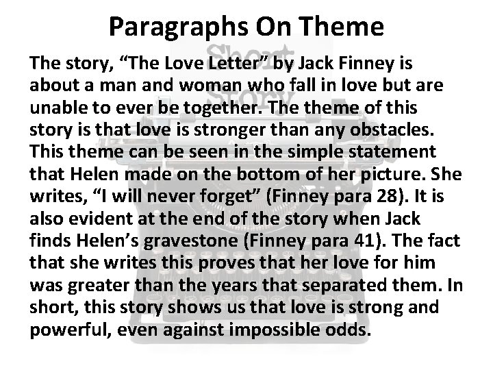 Paragraphs On Theme The story, “The Love Letter” by Jack Finney is about a