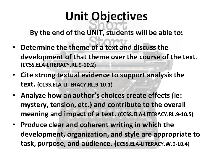 Unit Objectives By the end of the UNIT, students will be able to: •