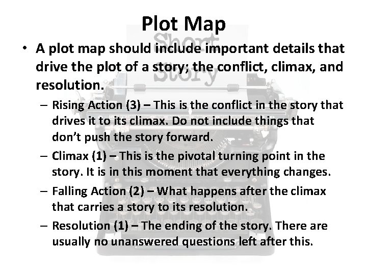 Plot Map • A plot map should include important details that drive the plot
