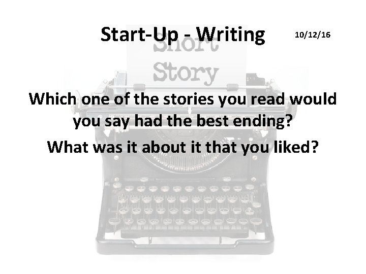 Start-Up - Writing 10/12/16 Which one of the stories you read would you say