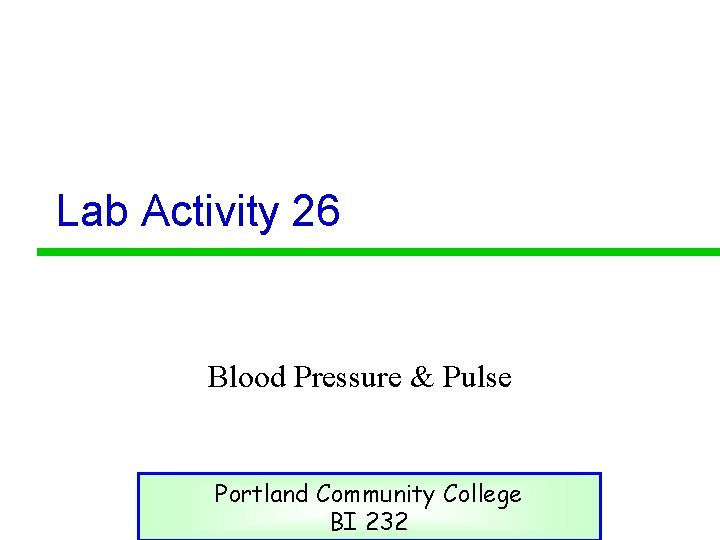 Lab Activity 26 Blood Pressure & Pulse Portland Community College BI 232 