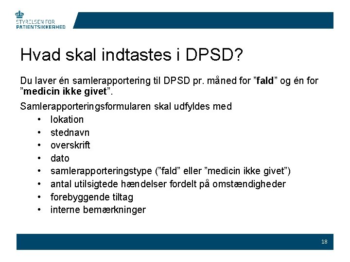 Hvad skal indtastes i DPSD? Du laver én samlerapportering til DPSD pr. måned for