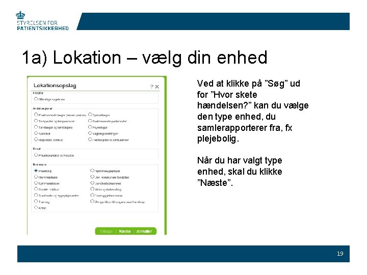 1 a) Lokation – vælg din enhed Ved at klikke på ”Søg” ud for