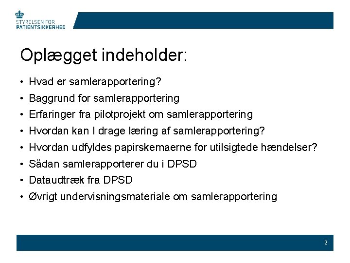 Oplægget indeholder: • Hvad er samlerapportering? • Baggrund for samlerapportering • Erfaringer fra pilotprojekt