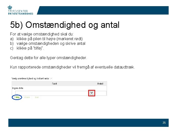 5 b) Omstændighed og antal For at vælge omstændighed skal du: a) klikke på