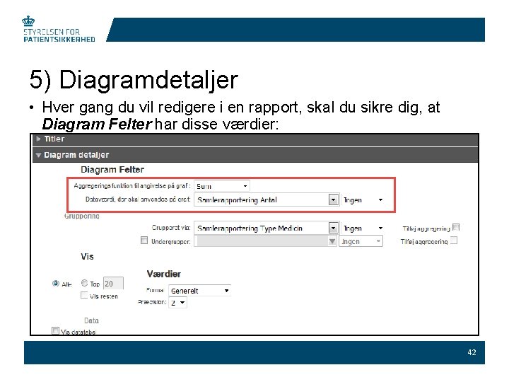 5) Diagramdetaljer • Hver gang du vil redigere i en rapport, skal du sikre