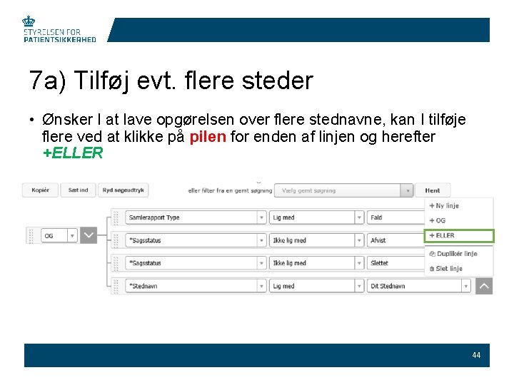 7 a) Tilføj evt. flere steder • Ønsker I at lave opgørelsen over flere