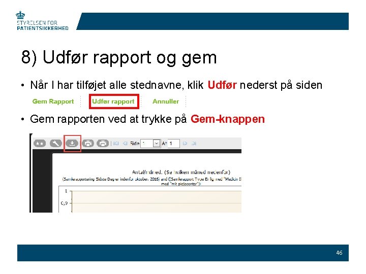 8) Udfør rapport og gem • Når I har tilføjet alle stednavne, klik Udfør