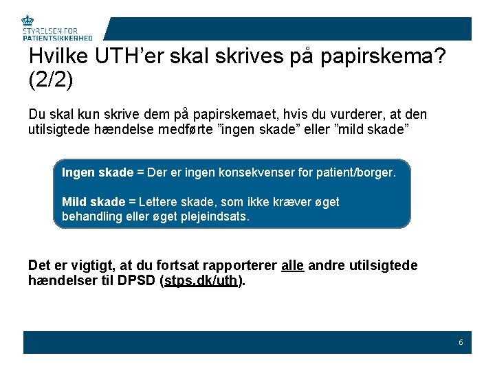 Hvilke UTH’er skal skrives på papirskema? (2/2) Du skal kun skrive dem på papirskemaet,