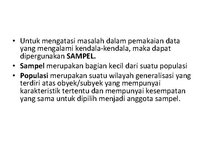  • Untuk mengatasi masalah dalam pemakaian data yang mengalami kendala-kendala, maka dapat dipergunakan