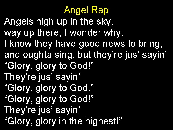 Angel Rap Angels high up in the sky, way up there, I wonder why.