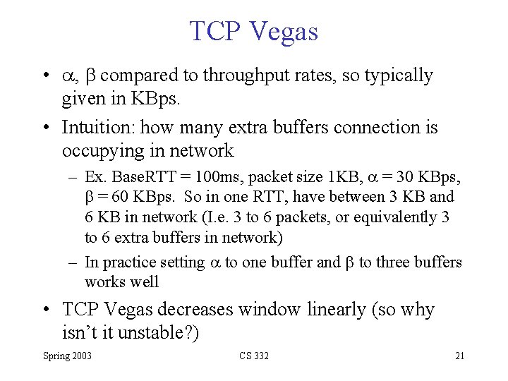 TCP Vegas • , compared to throughput rates, so typically given in KBps. •