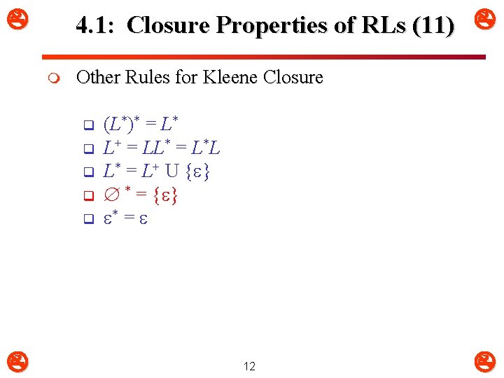 4. 1: Closure Properties of RLs (11) m Other Rules for Kleene Closure 4. 1: Closure Properties of RLs (11) m Other Rules for Kleene Closure