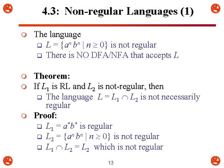 4. 3: Non-regular Languages (1) m The language q L = {an bn 4. 3: Non-regular Languages (1) m The language q L = {an bn