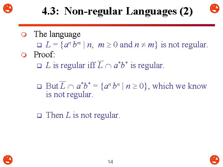 4. 3: Non-regular Languages (2) m m The language q L = {an 4. 3: Non-regular Languages (2) m m The language q L = {an