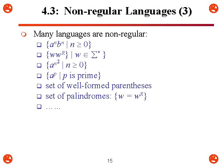 4. 3: Non-regular Languages (3) m Many languages are non-regular: q {anbn | 4. 3: Non-regular Languages (3) m Many languages are non-regular: q {anbn |