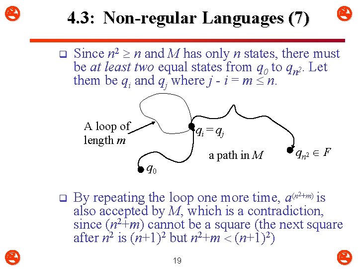 4. 3: Non-regular Languages (7) q Since n 2 n and M has 4. 3: Non-regular Languages (7) q Since n 2 n and M has