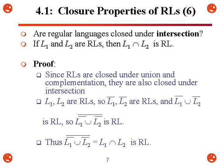 4. 1: Closure Properties of RLs (6) m m m Are regular languages 4. 1: Closure Properties of RLs (6) m m m Are regular languages