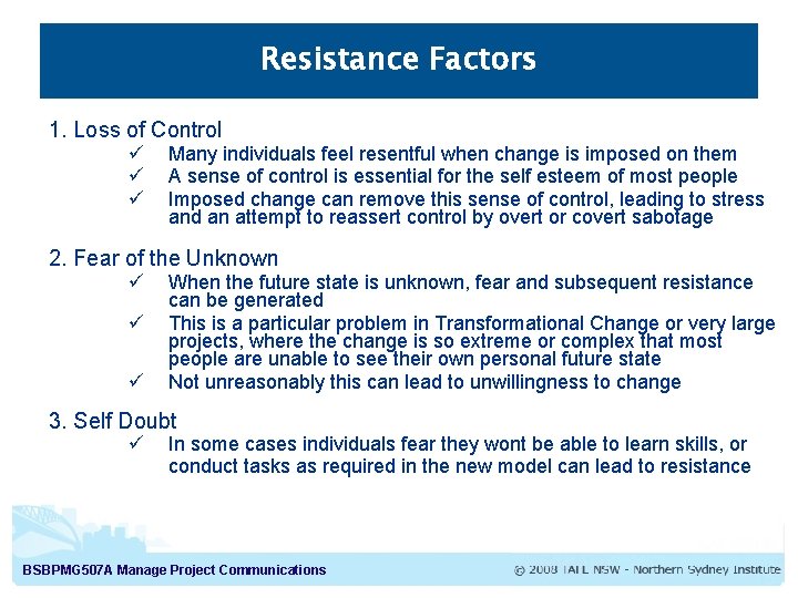 Resistance Factors 1. Loss of Control ü ü ü Many individuals feel resentful when