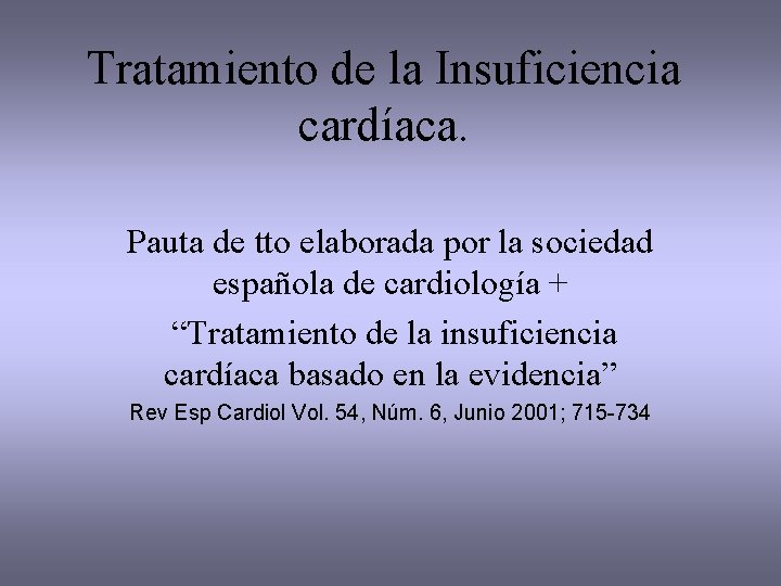 Tratamiento de la Insuficiencia cardíaca. Pauta de tto elaborada por la sociedad española de