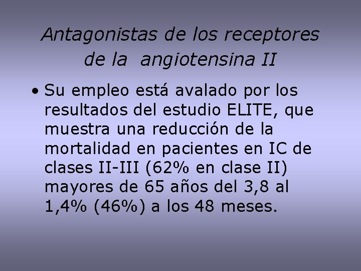 Antagonistas de los receptores de la angiotensina II • Su empleo está avalado por