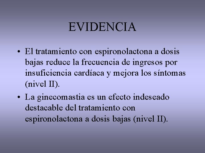 EVIDENCIA • El tratamiento con espironolactona a dosis bajas reduce la frecuencia de ingresos