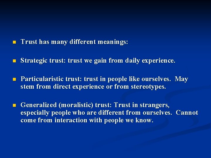 n Trust has many different meanings: n Strategic trust: trust we gain from daily n Trust has many different meanings: n Strategic trust: trust we gain from daily