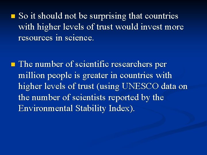 n So it should not be surprising that countries with higher levels of trust n So it should not be surprising that countries with higher levels of trust
