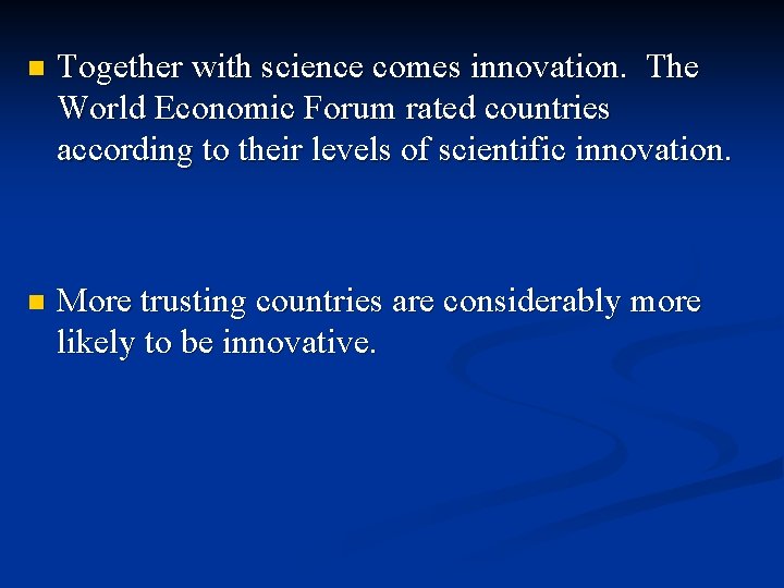 n Together with science comes innovation. The World Economic Forum rated countries according to n Together with science comes innovation. The World Economic Forum rated countries according to